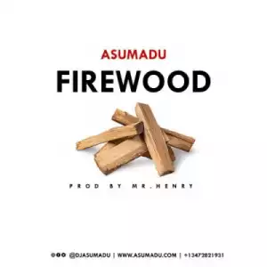 Asumadu - Firewood (Strongman Diss) (Prod by Mr Herry)